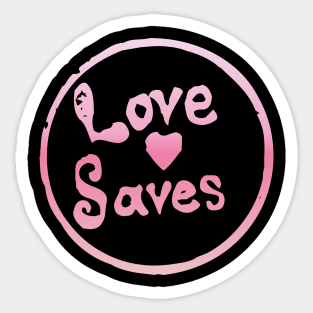 Love Saves Sticker